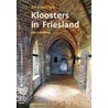 Kloosters in Friesland door Erik Betten