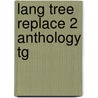 Lang Tree Replace 2 Anthology Tg door Onbekend