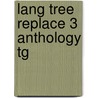 Lang Tree Replace 3 Anthology Tg door Onbekend