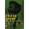 Friese sport: tussen traditie en professie