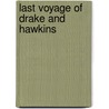 Last Voyage Of Drake And Hawkins door Kenneth R. Andrews