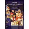 Later Medieval Europe, 1250-1520 door Peter Denley