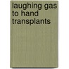 Laughing Gas To Hand Transplants door Sally Morgan