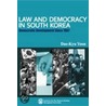 Law And Democracy In South Korea by Dae-kyu Yoon