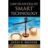 Law In Era Of Smart Technology C by Susan W. Brenner