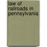 Law of Railroads in Pennsylvania by Albert Barnes Weimer