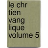 Le Chr Tien  Vang Lique Volume 5 by Unknown