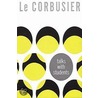 Le Corbusier Talks with Students door Princeton Architectural Press