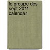 Le Groupe Des Sept 2011 Calendar door Onbekend