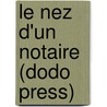 Le Nez D'Un Notaire (Dodo Press) door Edmond About