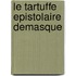 Le Tartuffe Epistolaire Demasque