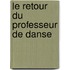 Le retour du professeur de danse