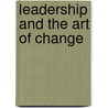 Leadership and the Art of Change door Lee Roy Beach