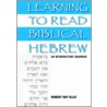 Learning to Read Biblical Hebrew by Robert Ray Ellis