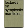 Lectures On Symplectic Manifolds by Alan Weinstein