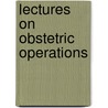 Lectures on Obstetric Operations by Robert Barnes