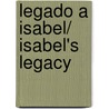 Legado a Isabel/ Isabel's Legacy door Martha Isab Morales