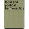 Legal And Political Hermeneutics door William Gardiner Hammond Franci Lieber
