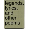 Legends, Lyrics, and Other Poems by Bartholomew Simmons