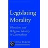 Legislating Morality:lawmaking C door Lucinda Peach