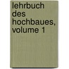 Lehrbuch Des Hochbaues, Volume 1 by Josef Durm
