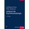 Lehrbuch der Psychotraumatologie door Gottfried Fischer
