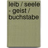 Leib / Seele - Geist / Buchstabe door Onbekend