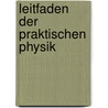 Leitfaden Der Praktischen Physik by Friedrich Wilhelm Georg Kohlrausch