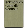 Lenkradbuch - Cars Die Stadttour by Unknown