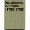 Les Abonns de L'Opra (1783-1786) door Ernest Boysse
