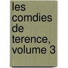 Les Comdies de Terence, Volume 3 door Guillaume Antoine Terence