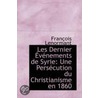 Les Dernier Aevenements De Syrie door François Lenormant