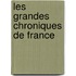 Les Grandes Chroniques de France
