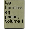 Les Hermites En Prison, Volume 1 by Etienne de Jouy