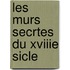 Les Murs Secrtes Du Xviiie Sicle