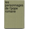 Les Personnages de L'Pope Romane door Charles Lande La De Calan