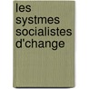 Les Systmes Socialistes D'Change door Marc Aucuy