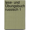 Lese- und Übungsbuch Russisch 1 by Dina Reppert