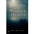 Lessons In The Weather Of Heaven