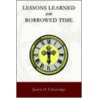 Lessons Learned On Borrowed Time door Jason O. Etheredge