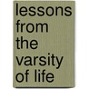Lessons from the Varsity of Life by Robert Baden-Powelll