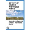 Letters Of Queen Henrietta Maria door Mary Anne Everett Green