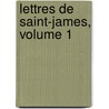 Lettres de Saint-James, Volume 1 door Frï¿½Dï¿½Ric Lullin De Chï¿½Teauvieux
