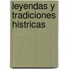 Leyendas y Tradiciones Histricas door José Zorrilla