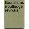 Liberalisms (Routledge Revivals) by John Gray