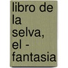 Libro de La Selva, El - Fantasia door Rudyard Kilpling