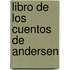 Libro de Los Cuentos de Andersen