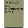 Lie Groups And Automorphic Forms door Onbekend