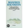 Liebende leben von der Vergebung door Manfred Hausmann