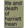 Life And Death Of Harriett Frean door May Sinclair